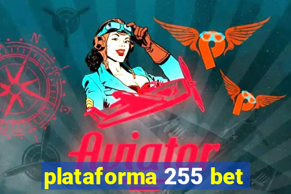 plataforma 255 bet